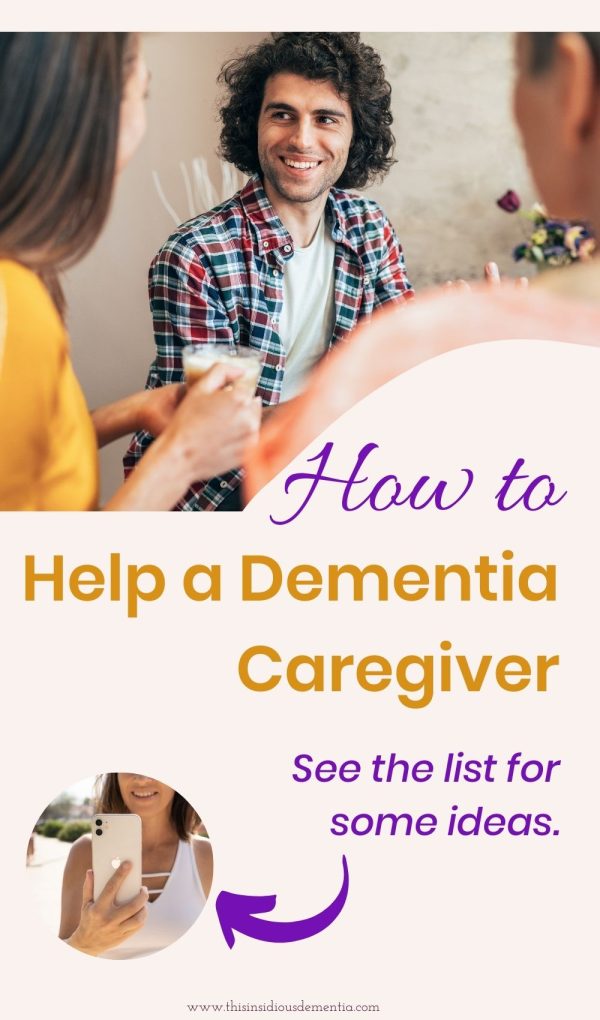 How to Help a Dementia Caregiver - This Insidious Dementia